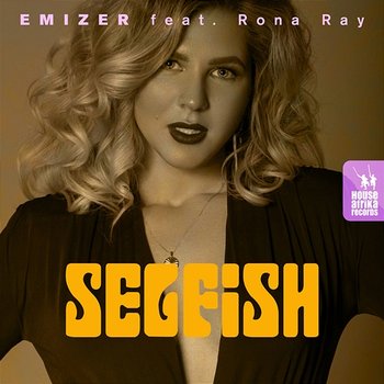 Selfish - Emizer feat. Rona Ray