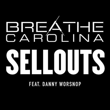 Sell Outs - Breathe Carolina