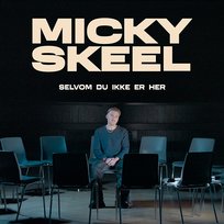 Selvom Du Ikke Er Her Micky Skeel