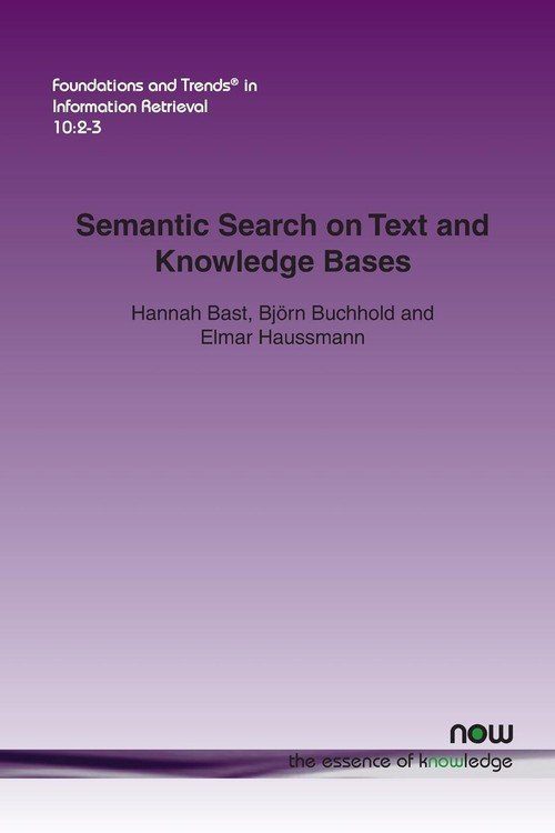Semantic Search on Text and Knowledge Bases - Bast Hannah | Książka w Empik