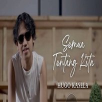 Semua Tentang Kita Hugo Kasela