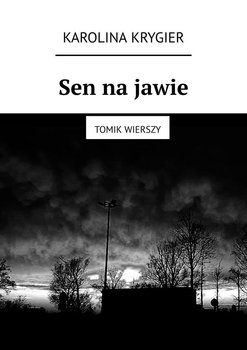 Sen na jawie - Krygier Karolina