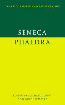 Seneca: Phaedra - Lucius Annaeus Seneca