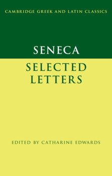 Seneca: Selected Letters - Seneca