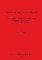 Sense and Nonsense in Homer - Wilson John