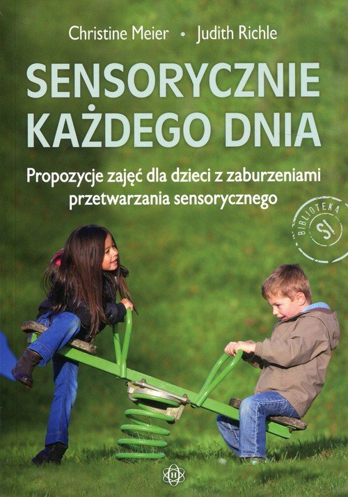 Sensorycznie Każdego Dnia Propozycje Zajęć Dla Dzieci Z Zaburzeniami ...