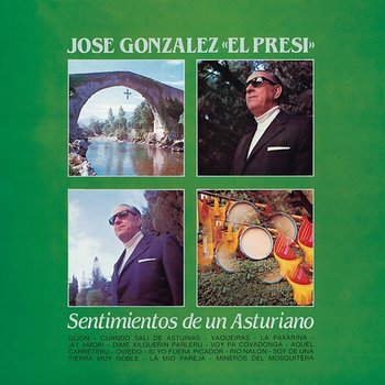 Sentimientos De Un Asturiano - Jose Gonzalez "El Presi"