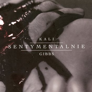 Sentymentalnie - Kali, Gibbs