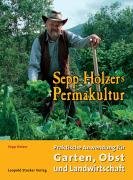 Sepp Holzers Permakultur Holzer Josef Andreas, Holzer Claudia, Holzer Sepp
