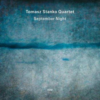 September Night - Stańko Tomasz, Wasilewski Marcin, Kurkiewicz Sławomir, Miśkiewicz Michał