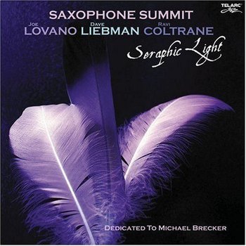 Seraphic Light - Saxophone Summit, Lovano Joe, Liebman Dave, Coltrane Ravi