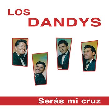 Serás Mi Cruz - Los Dandys