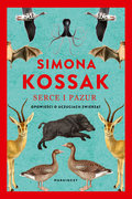 Serce i pazur. Opowieści o uczuciach zwierząt&nbsp;-&nbsp;Kossak Simona