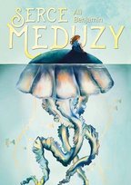 Serce meduzy Benjamin Ali