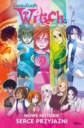 Serce przyjaźni. Czarodziejki W.I.T.C.H. Nowe historie - Ferrari Alessandro, Giulia Adragna