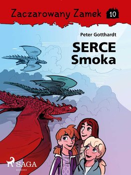 Serce smoka. Zaczarowany zamek. Tom 10 - Gotthardt Peter