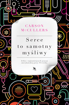 Serce to samotny myśliwy - Mccullers Carson