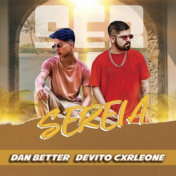 Sereia - Dan Better, DeVito Cxrleone, DJ Evolução