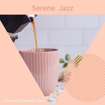 Serene Jazz - Rose Colored Jazz
