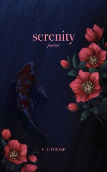 Serenity: Poems - F.S. Yousaf