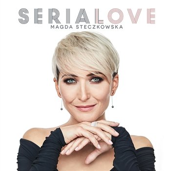 SeriaLove - Magda Steczkowska