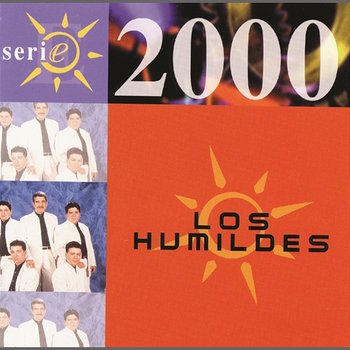 Serie 2000 - Los Humildes