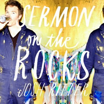 Sermon On the Rocks - Josh Ritter