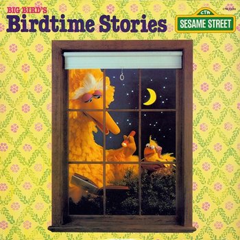 Sesame Street: Big Bird's Birdtime Stories - Sesame Street