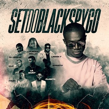 Set Do Black Spygo - Black Spygo feat. Florito, Soarito, Lourdes Bella, Itary, Duc, LipeSky, Tio Edson, Lil Saint