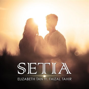 Setia - Elizabeth Tan feat. Faizal Tahir