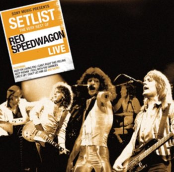 Setlist: The Very Best Of Reo Speedwagon - Reo Speedwagon