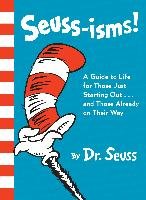 Seuss-Isms!: A Guide to Life for Those Just Starting Out...and Those Already on Their Way - Seuss