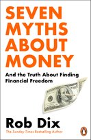 Seven Myths About Money Rob Dix