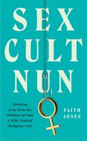 Sex Cult Nun Jones Faith