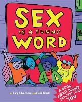 Sex Is a Funny Word: A Book about Bodies, Feelings, and You - Silverberg Cory