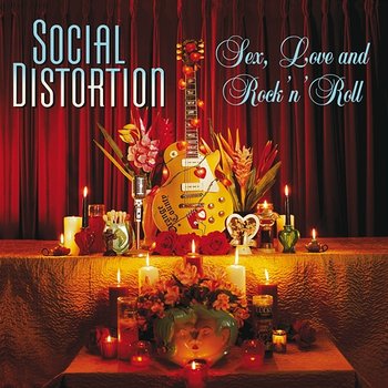 Sex, Love And Rock 'N' Roll - Social Distortion