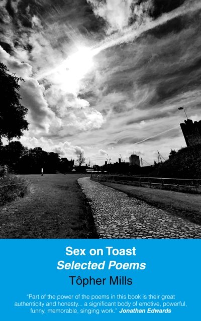 Sex On Toast New And Selected Poems Topher Mills Książka W Empik