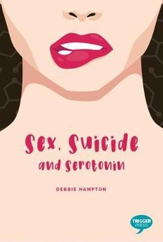 Sex, Suicide and Serotonin - Hampton Debbie
