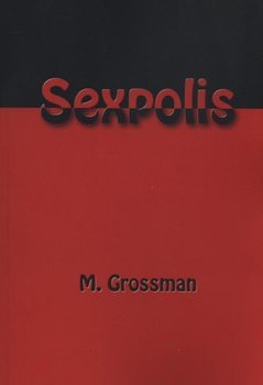 Sexpolis - Grossman M.