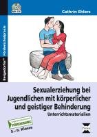 Sexualerziehung bei Jugendlichen mit körperlicher und geistiger Behinderung - Ehlers Cathrin