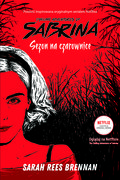 Sezon na czarownice. Chilling Adventures of Sabrina. Tom 1 - Res-Brennan Sarah