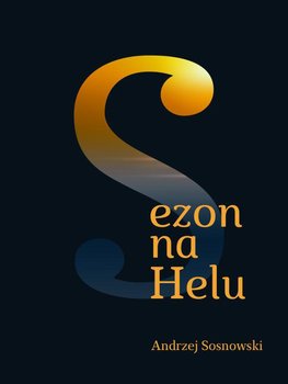 Sezon na Helu - Sosnowski Andrzej