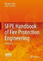 SFPE Handbook of Fire Protection Engineering - Hurley Morgan