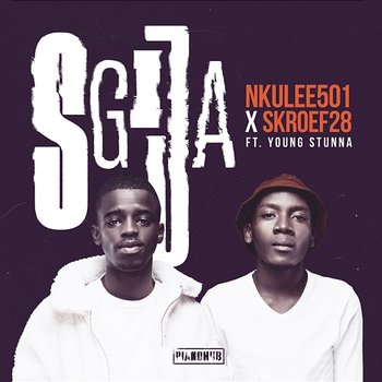 Sgija - Nkulee501 x Skroef28 feat. Young Stunna