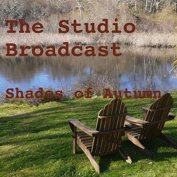 Shades of Autumn - The Studio Broadcast