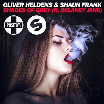 Shades Of Grey - Oliver Heldens, Shaun Frank feat. Delaney Jane