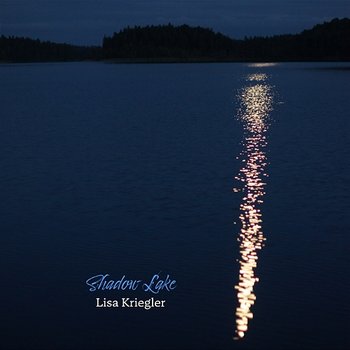 Shadow Lake - Lisa Kriegler
