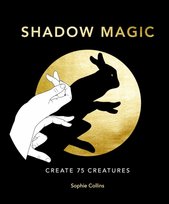 Shadow Magic: Create 75 creatures - Collins Sophie | Książka w Empik