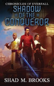 Shadow of the Conqueror - Brooks Shad M.