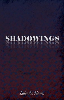 Shadowings - Hearn Lafcadio